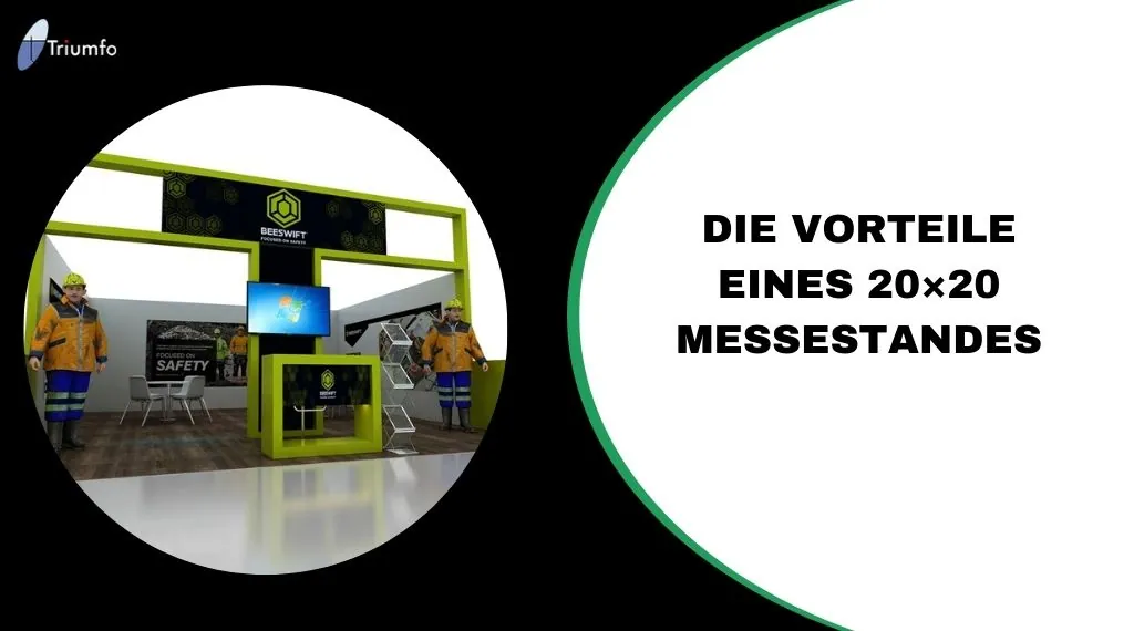 DIE VORTEILE EINES 20×20 MESSESTANDES