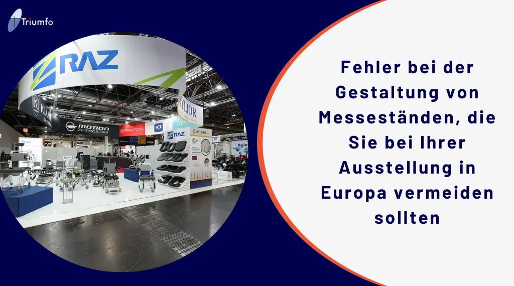 Fehler bei der Gestaltung von Messeständen, die Sie bei Ihrer Ausstellung in Europa vermeiden sollten