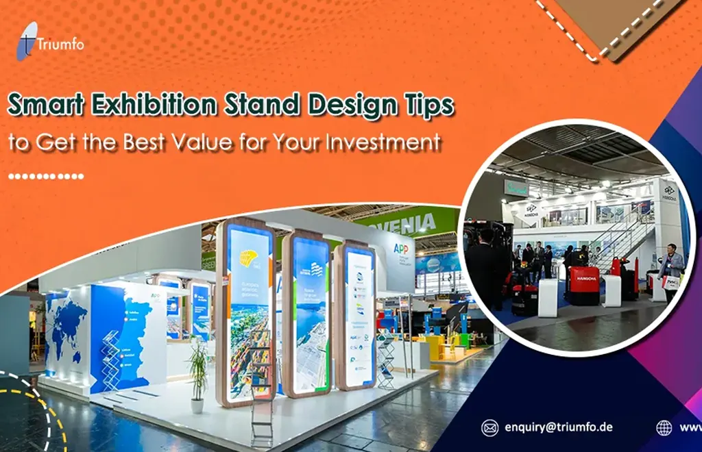 Smart Exhibition Stand Design Tips to Get the Best Value for Your Investment