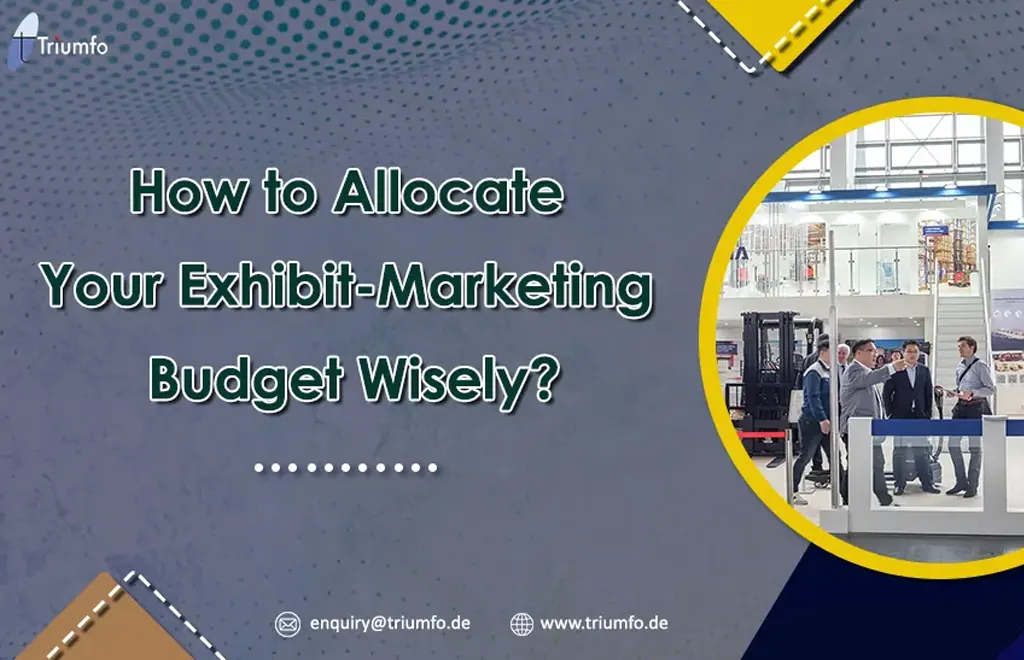 How to Allocate Your Exhibit-Marketing Budget Wisely